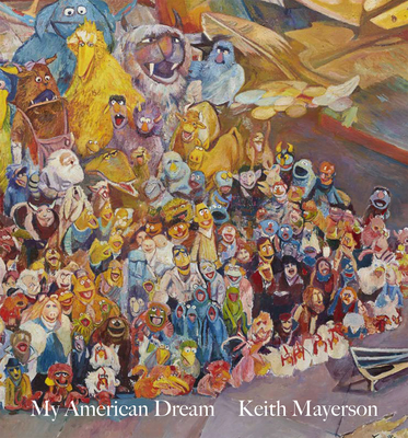 Keith Mayerson: My American Dream - Mayerson, Keith, and Craven, Ann (Text by), and Panter, Gary (Text by)