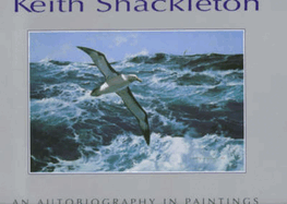Keith Shackleton: An Autobiography in Paintings