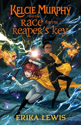 Kelcie Murphy and the Race for the Reaper's Key - Lewis, Erika, and Cozby, Bess (Consultant editor)