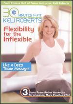 Keli Roberts: Time Saver Workouts - Flexibility for the Inflexible