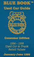 Kelley Blue Book Used Car Guide: Consumer Edition, 1984-1998 Models