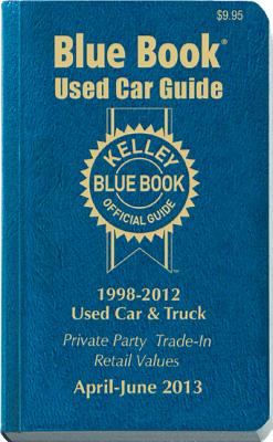 Kelley Blue Book Used Car Guide, Consumer Edition: 1998-2012 Models - Kelley Blue Book (Creator)