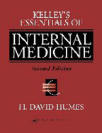 Kelley's Essentials of Internal Medicine - Kelley, William N, M.D., and Humes, H David, MD (Editor)