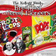 Kellogg Family: Breakfast Cereal Pioneers: Breakfast Cereal Pioneers