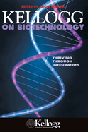 Kellogg on Biotechnology: Thriving Through Integration