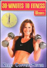 Kelly Coffey-Meyer: 30 Minutes to Fitness: Weights - Greg Twombly