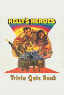 Kelly's Heroes: Trivia Quiz Book