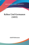 Kelten Und Germanen (1855)