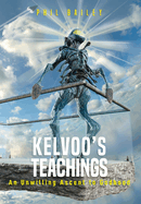 Kelvoo's Teachings: An Unwilling Ascent to Godhood