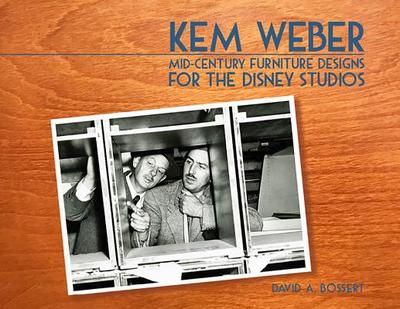 Kem Weber: Mid-Century Furniture Designs for the Disney Studios - Bossert, David A