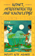 Kemet, Afrocentricity, and Knowledge