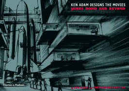 Ken Adam Designs the Movies: James Bond and Beyond