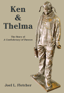 Ken and Thelma: The Story of a Confederacy of Dunces