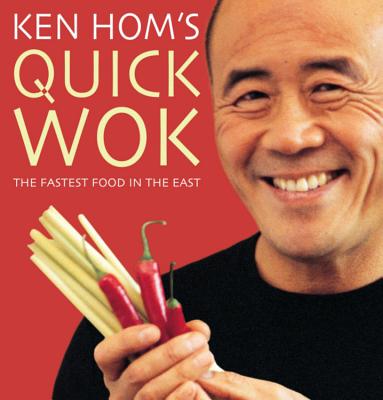 Ken Hom's Quick Wok: The Fastest Food in the East - Hom, Ken, and Hopley, Jeremy (Photographer)
