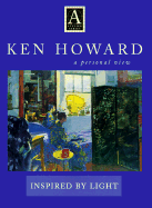 Ken Howard: A Personal View: Inspired by Light