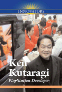 Ken Kutaragi: PlayStation Developer - Duffield, Katy S