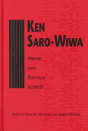 Ken Saro-Wiwa: Writer and Political Activist