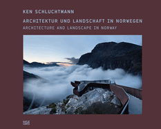 Ken Schluchtmann: Architektur und Landschaft in Norwegen