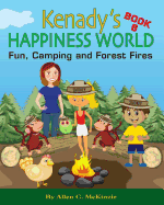 Kenady's Happiness World Book 6: Fun, Camping and Forest Fires