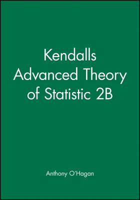 Kendall's Advanced Theory of Statistic 2B - O'Hagan, Anthony