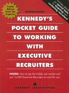 Kennedy's Pocket Guide to Working with Executive Recruiters