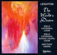 Kenneth Leighton: The World's Desire - Christopher Sheldrake (bass); David Bednall (organ); Iain Milne (tenor); Jacob Cotton (treble); Lonie Maxwell (soprano);...
