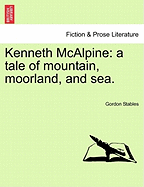 Kenneth McAlpine: A Tale of Mountain, Moorland, and Sea. - Stables, Gordon