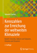 Kennzahlen Zur Erreichung Der Weltweiten Klimaziele: Band II: Amerika, Nahost Und S?dasien, Ostasien Und Ozeanien