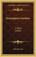 Kensington Gardens: A Poem (1840)