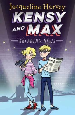Kensy and Max 1: Breaking News - Harvey, Jacqueline