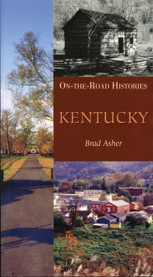 Kentucky (on the Road Histories): On-The-Road Histories - Asher, Brad