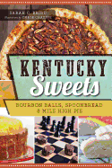 Kentucky Sweets: Bourbon Balls, Spoonbread & Mile High Pie
