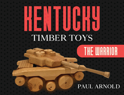 Kentucky Timber Toys: The Warrior