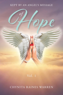 Kept by an Angel's Message of Hope - Warren, Chynita Raines