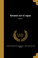 Keramic Art of Japan; Volume 1