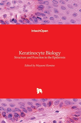 Keratinocyte Biology: Structure and Function in the Epidermis - Komine, Mayumi (Editor)