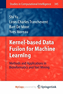 Kernel-based Data Fusion for Machine Learning - Yu, Shi, and Tranchevent, L On-Charles, and Moor, Bart