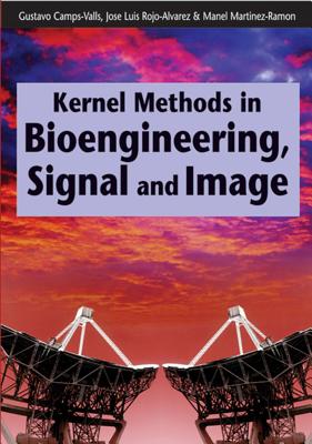 Kernel Methods in Bioengineering, Signal and Image Processing - Camps-Valls, Gustavo