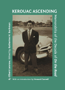 Kerouac Ascending: Memorabilia of the Decade of on the Road