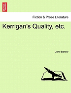 Kerrigan's Quality, Etc.