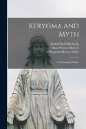 Kerygma and Myth; a Theological Debate