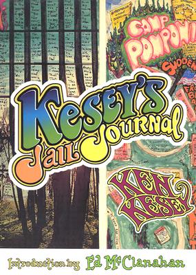 Kesey's Jail Journal: Cut the M************ Loose - Kesey, Ken