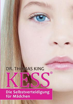 Kess - Die Selbstverteidigung Fur Madchen - King, Thomas, Dr.