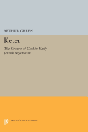 Keter: The Crown of God in Early Jewish Mysticism