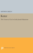 Keter: The Crown of God in Early Jewish Mysticism