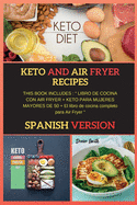 Keto and Air Fryer Recipes: THIS BOOK INCLUDES: LIBRO DE COCINA CON AIR FRYER + KETO PARA MUJERES MAYORES DE 50 + El libro de cocina completo para Air Fryer