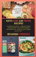 Keto and Air Fryer Recipes: THIS BOOK INCLUDES: LIBRO DE COCINA CON AIR FRYER + KETO PARA MUJERES MAYORES DE 50 + El libro de cocina completo para Air Fryer