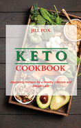 Keto Cookbook: Appetizing Recipes for a Healthy Lifestyle and Weight Loss