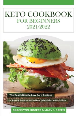 Keto Cookbook for Beginners 2021 2022 The Best Ultimate 