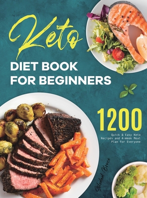 Keto Diet Book for Beginners: 1200 Quick & Easy Keto Recipes and 4-Week Meal Plan for Everyone - Bruce